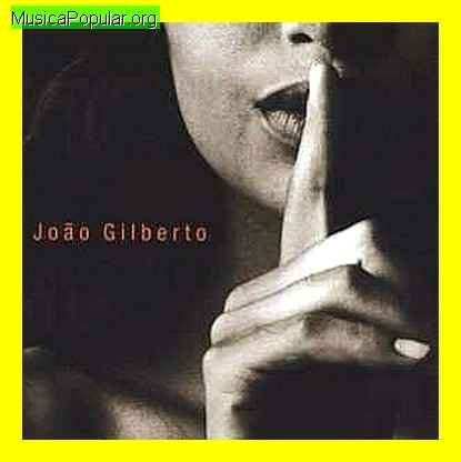 Joo Gilberto (Joo Gilberto do Prado Pereira de Oliveira)