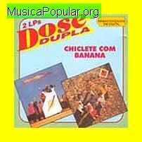 Chiclete com Banana - MusicaPopular.org