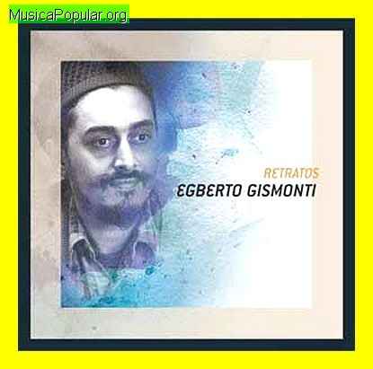 Egberto Gismonti (Egberto Amin Gismonti)