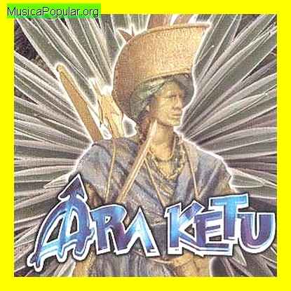 Ara Ketu - MusicaPopular.org