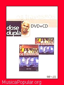 Dose Dupla Os Travessos - Ao Vivo DVD + CD - OS TRAVESSOS